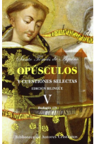 Opúsculos y cuestiones selectas, V: Compendio de teología. Cuestión sobre la fe. Cuestión sobre la esperanza. Cuestión sobre la caridad. Tratado contra los errores de los griegos. Tratado sobre las razones de la fe. Cuestión sobre los sentidos de la