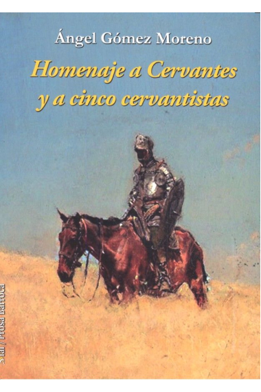 HOMENAJE A CERVANTES Y A CINCO CERVANTISTAS