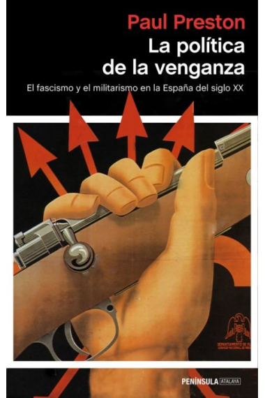 La política de la venganza. El fascismo y el militarismo en la España del siglo XX