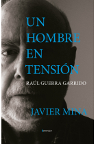 Un hombre en tensión: Raúl Guerra Garrido