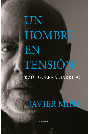 Un hombre en tensión: Raúl Guerra Garrido