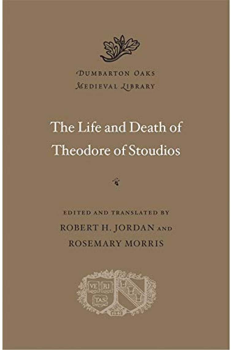 The Life and Death of Theodore of Stoudios