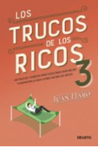 Los trucos de los ricos 3. 100 trucos y hábitos prácticos para vivir mejor y disfrutar la vida (como hacen los ricos)