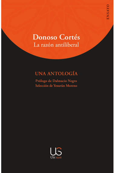 Donoso Cortés: la razón antiliberal (Una antología)