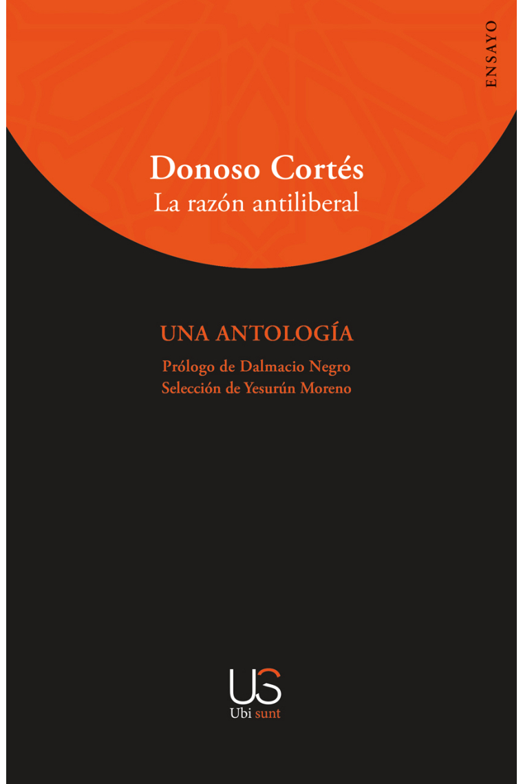 Donoso Cortés: la razón antiliberal (Una antología)