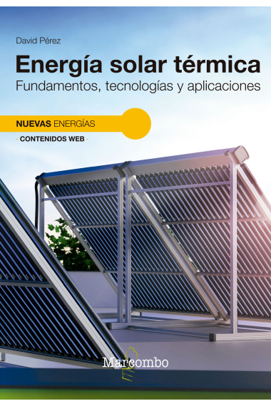 Energía solar térmica. Fundamentos, tecnologías y aplicaciones