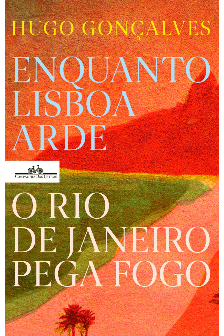 Enquanto Lisboa Arde, o Rio de Janeiro Pega Fogo