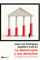 La democracia y sus derechos. La legislatura que cambió España