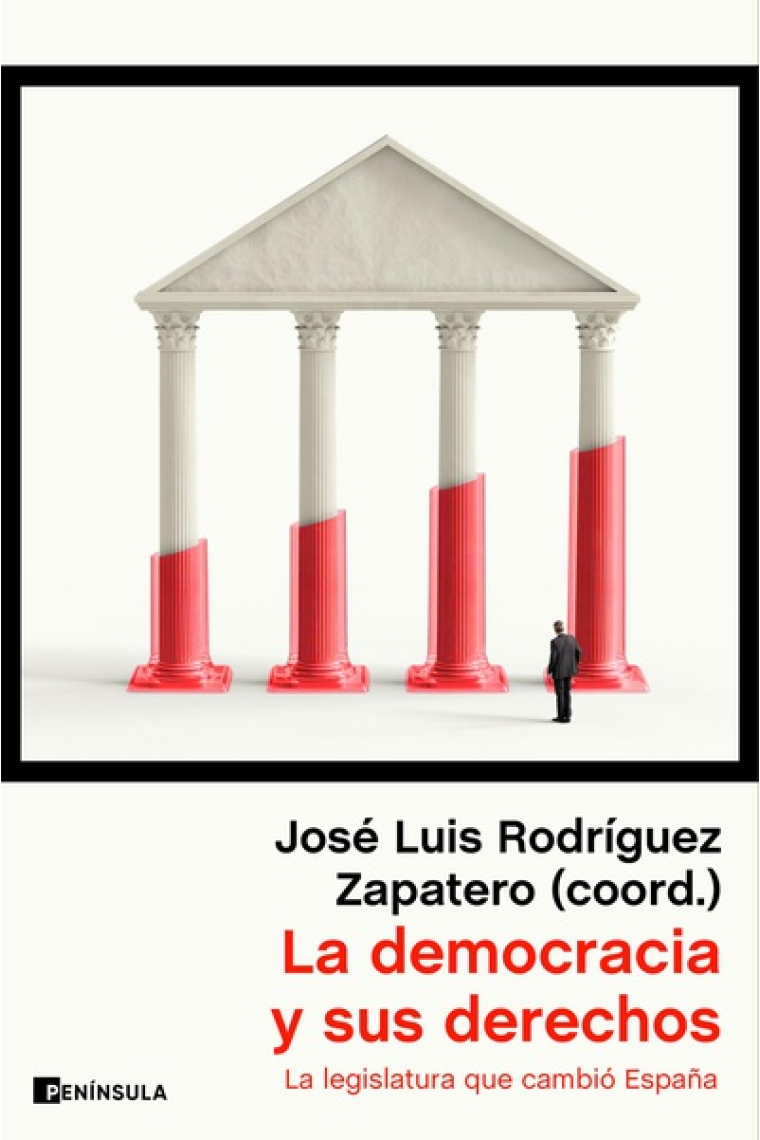 La democracia y sus derechos. La legislatura que cambió España