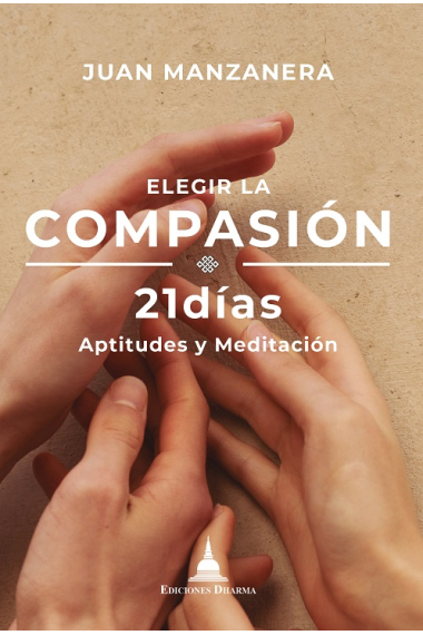 Elegir la compasión 21 días. Aptitudes y Meditación