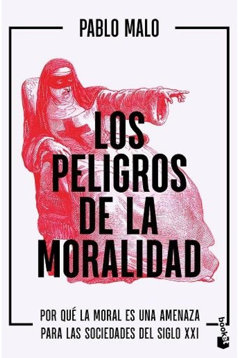 Los peligros de la moralidad. Por qué la moral en una amenaza para las sociedades del siglo XXI