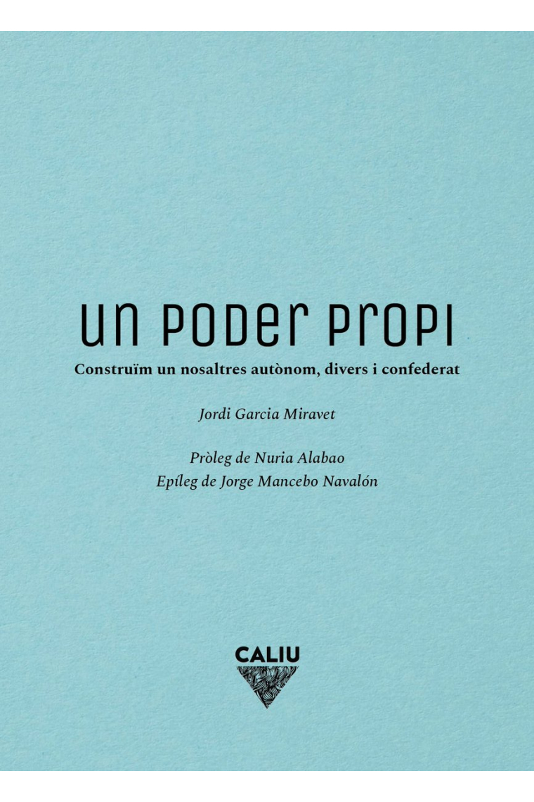 Un poder propi. Construïm un nosaltres autònom, divers i confederat