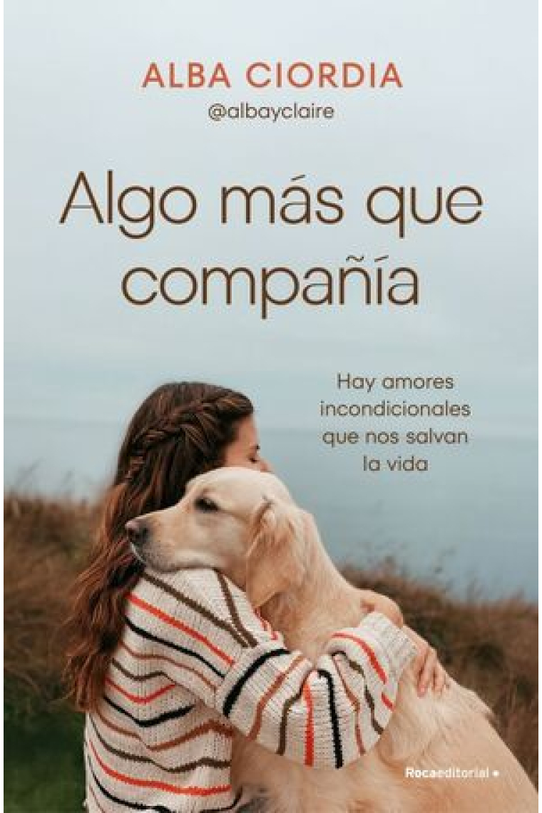Algo más que compañía. Hay amores incondicionales que nos salvan la vida