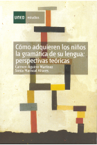 Cómo adquieren los niños la gramática de sy lengua:perspectivas teóricas