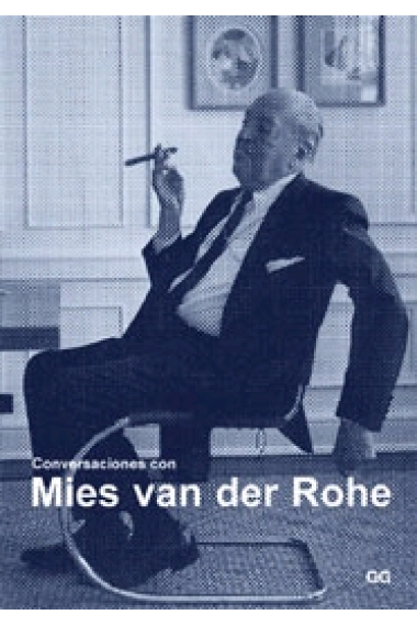 Conversaciones con Mies van der Rohe. Certezas americanas