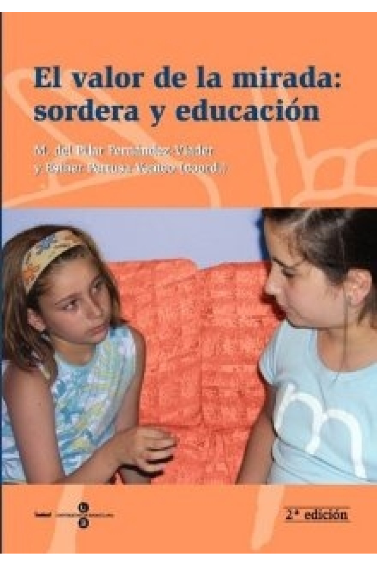 El valor de la mirada: sordera y educación.  2 ª edic.