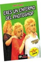 Eres un enfermo del Photoshop