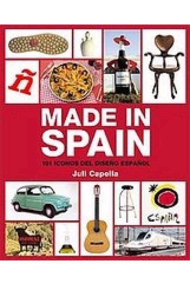 Made in Spain. 101 iconos del diseño español