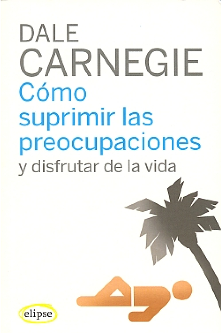 Cómo suprimir las preocupaciones y disfrutar de la vida