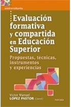 Evaluación formativa y compartida en educación superior.  Propuestas, técnicas, instrumentos y experiencias