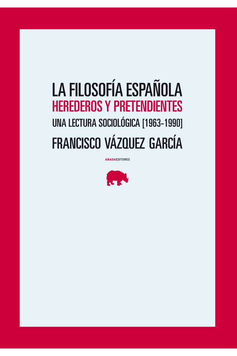 La filosofía española: herederos y pretendientes (Una lectura sociológica, 1963-1990)