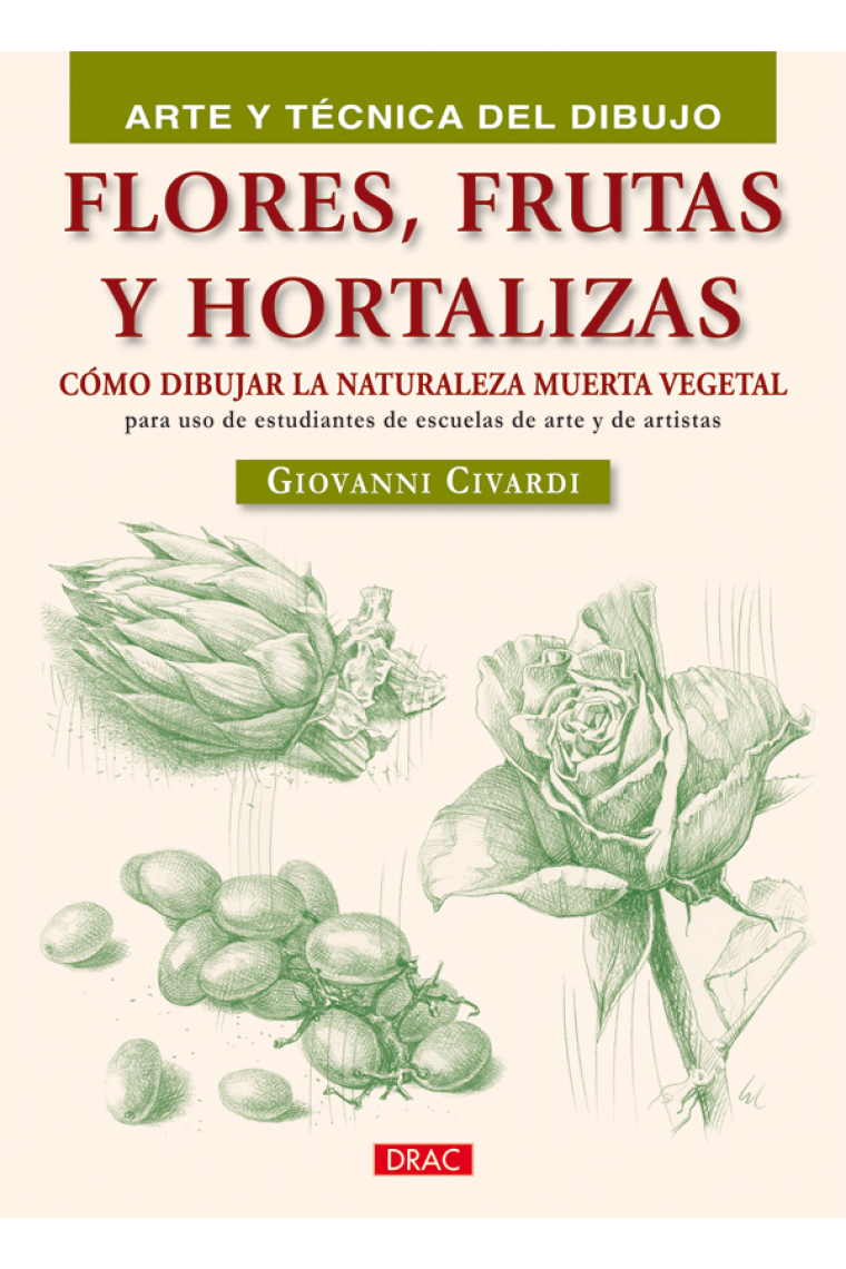 Flores, frutas y hortalizas. Cómo dibujar la naturaleza muerta vegetal