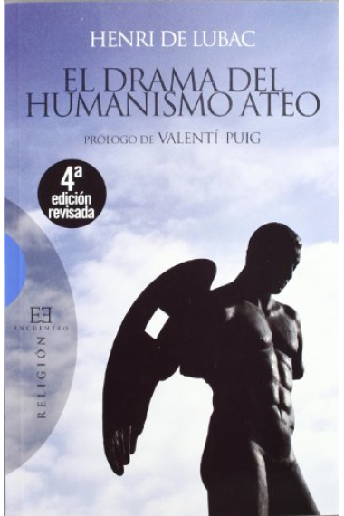 El drama del humanismo ateo (Nueva edición revisada)