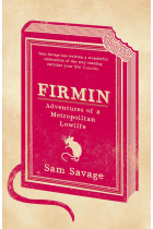 Firmin. Adventures of a Metropolitan Lowlife