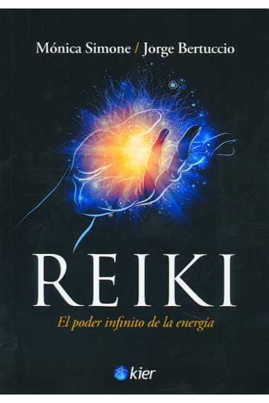 Reiki. El poder infinito de la energia