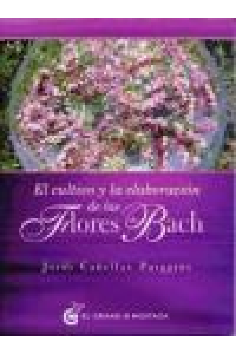 El cultivo y la elaboración de las flores de bach