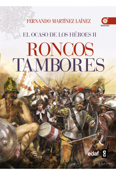 Roncos tambores. El ocaso de los héroes. Vol. II