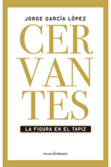 Cervantes: la figura en el tapiz