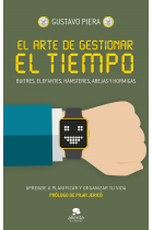 El arte de gestionar el tiempo. Buitres, elefantes, hámsters, abejas y hormigas