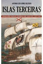 Islas Terceiras - La batalla nava de San Miguel. Operaciones navales españolas del siglo XVI, 1581-1582