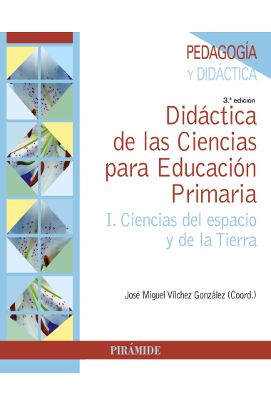 Didáctica de las Ciencias para Educación Primaria. I. Ciencias del espacio y de la Tierra (3ª edición)