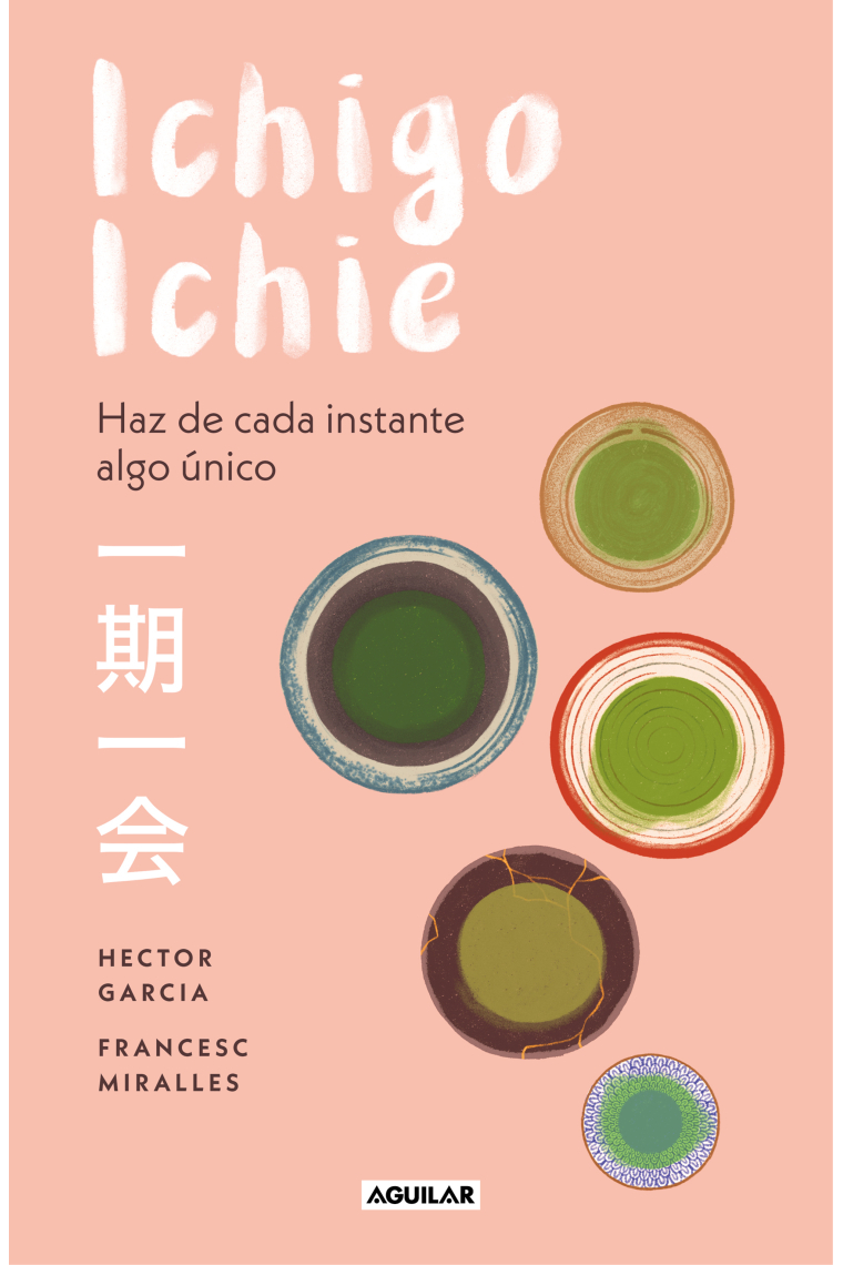 Ichigo-ichie. Haz de cada instante algo único