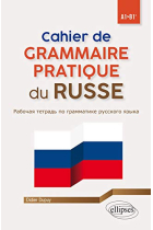 Cahier de grammaire pratique du russe A1-B1+