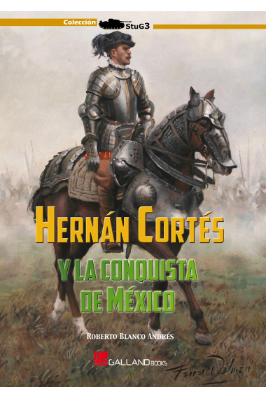 Hernán Cortés y la conquista de México