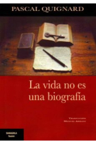 La vida no es una biografía