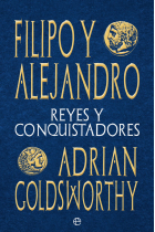 Filipo y Alejandro. Reyes y conquistadores