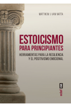 Estoicismo para principiantes: herramientas para la resiliencia y el positivismo emocional