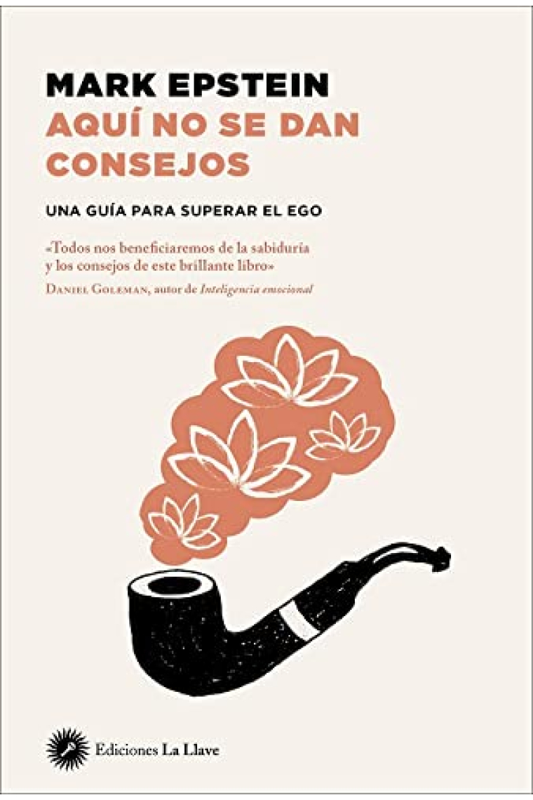 Aquí no se dan consejos : Una guía para superar el ego