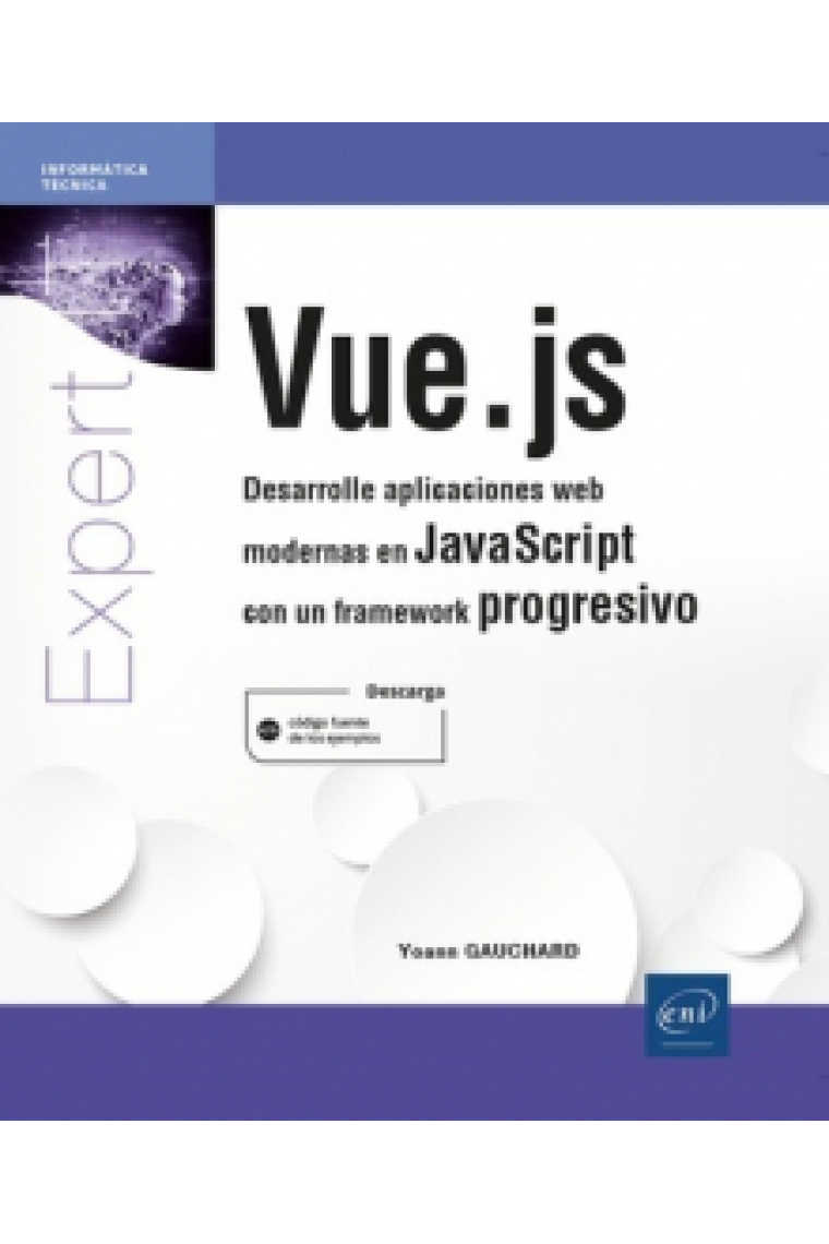 Vue. js. Desarrolle aplicaciones web modernas en JavaScript con un framework