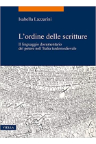 L'ordine delle scritture. Il linguaggio documentario del potere nell'Italia tardomedievale