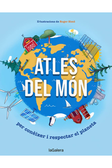 Atles del món: Per conèixer i respectar el planeta