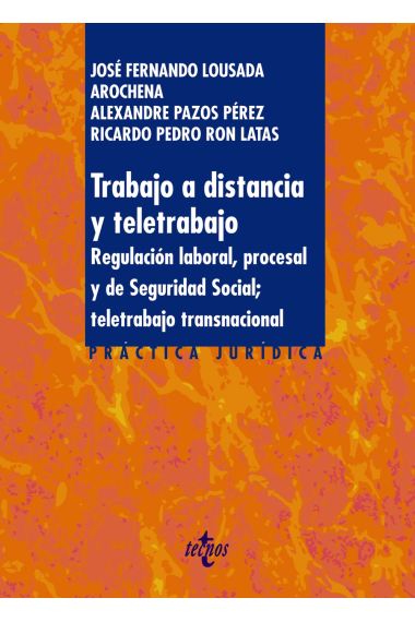 Trabajo a distancia y teletrabajo. Regulación laboral, procesal y de seguridad social; teletrabajo transnacional