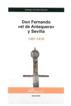 Don Fernando «el de Antequera» y Sevilla