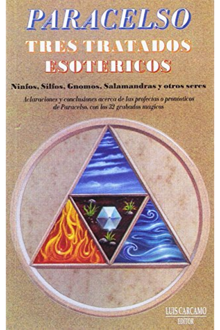 Tres Tratados Esotéricos: Ninfos, Silfos, Gnomos, Salamandras y otros seres