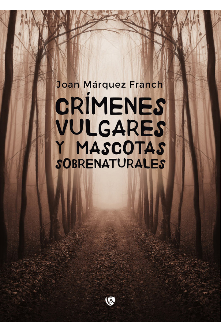 CRIMENES VULGARES Y MASCOTAS SOBRENATURALES