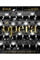 Ópera. La historia ilustrada definitiva